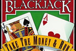 Blackjack: take the money and run